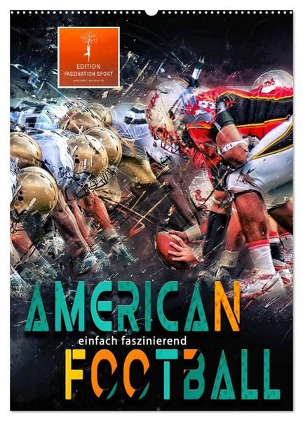 American Football - einfach faszinierend (Wandkalender 2026 DIN A2 hoch), CALVENDO Monatskalender