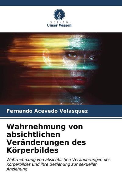 Wahrnehmung von absichtlichen Veränderungen des Körperbildes