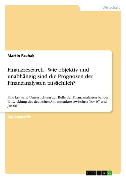 Finanzresearch - Wie objektiv und unabhängig sind die Prognosen der Finanzanalysten tatsächlich?