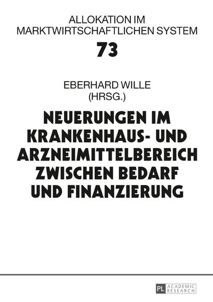 Neuerungen im Krankenhaus- und Arzneimittelbereich zwischen Bedarf und Finanzierung