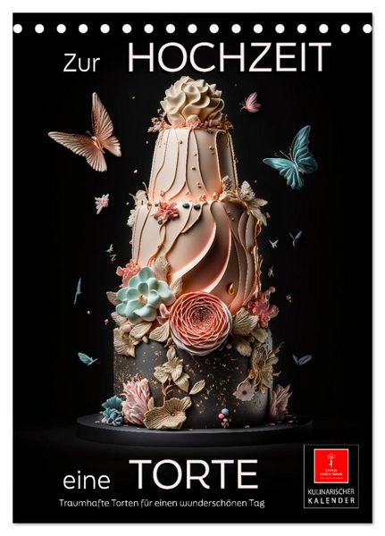 Zur Hochzeit eine Torte (Tischkalender 2026 DIN A5 hoch), CALVENDO Monatskalender