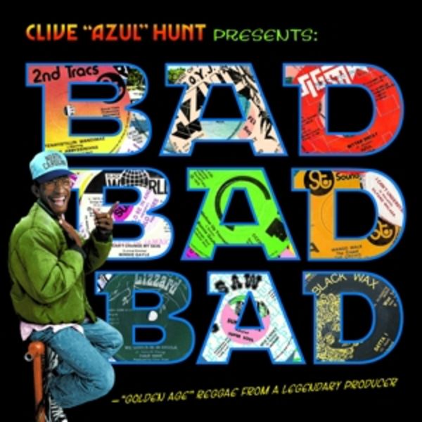 Clive 'Azul' Hunt Presents Bad Bad Bad (1973-1976)