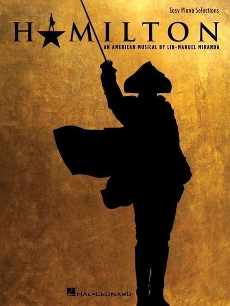 Hamilton - Easy Piano - Hamilton Musical Sheet Music for Piano with 9 Selections - Arranged for Beginners Piano Sheet Music Book
