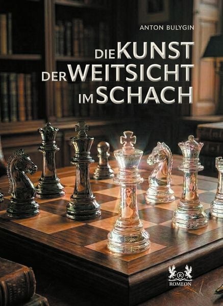 DIE KUNST DER WEITSICHT IM SCHACH