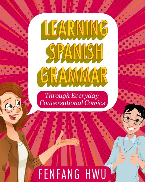 Learning Spanish Grammar Through Everyday Conversational Comics