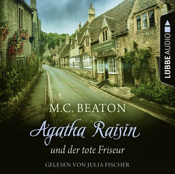 Agatha Raisin und der tote Friseur - Agatha Raisin, Teil 8