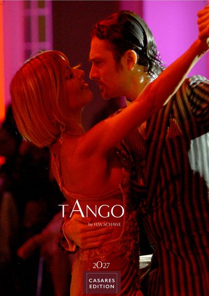 Tango color Kalender 2027 – Wandkalender Fotokalender Tanzkalender Südamerika 50x35cm - Erleben Sie den Zauber des Tangos – Eleganz, Leidenschaft in einem hochwertigen Kalender.