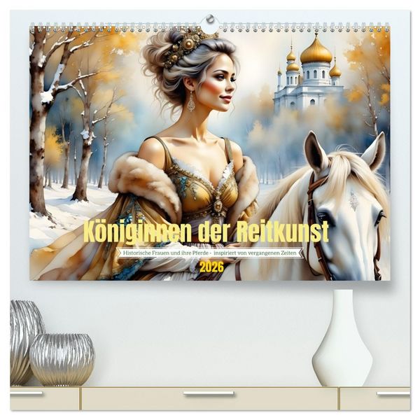 Königinnen der Reitkunst (hochwertiger Premium Wandkalender 2026 DIN A2 quer), Kunstdruck in Hochglanz