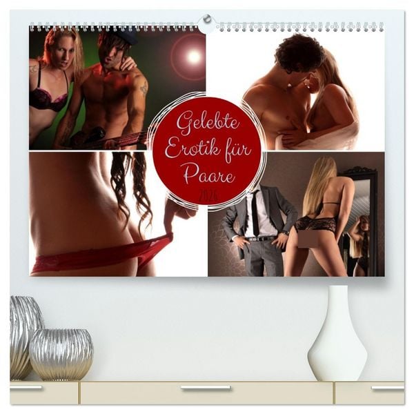 Gelebte Erotik für Paare (hochwertiger Premium Wandkalender 2026 DIN A2 quer), Kunstdruck in Hochglanz