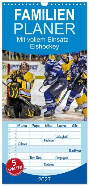 Familienplaner 2027 - Mit vollem Einsatz - Eishockey mit 5 Spalten (Wandkalender, 21 x 45 cm) CALVENDO