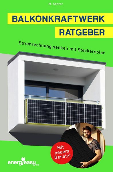 Balkonkraftwerk Ratgeber - Stromrechnung senken mit Steckersolar
