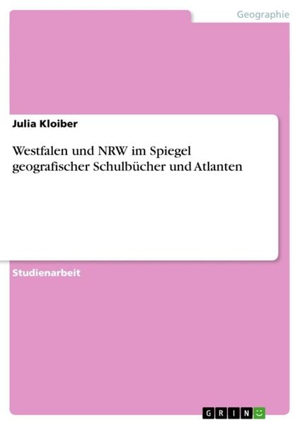 Westfalen und NRW im Spiegel geografischer Schulbücher und Atlanten