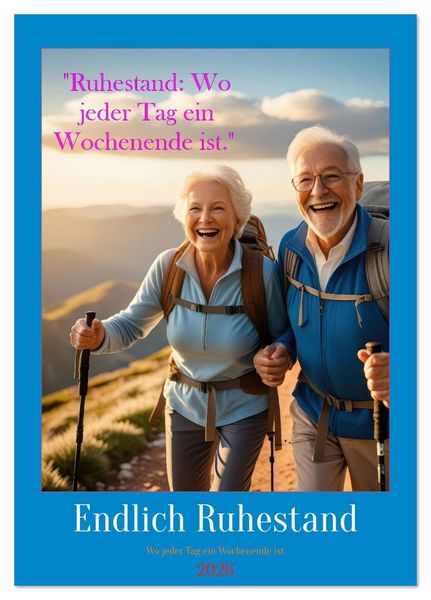 Ruhestand: Wo jeder Tag ein Wochenende ist (Tischkalender 2026 DIN A5 hoch), CALVENDO Monatskalender