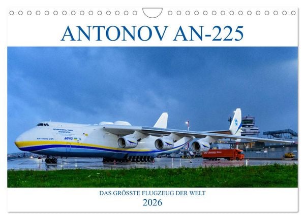 ANTONOV AN-225 'MRIJA' (Wandkalender 2026 DIN A4 quer), CALVENDO Monatskalender