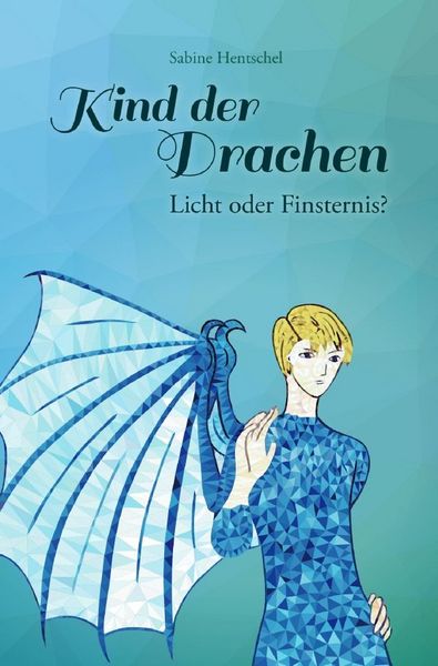 Kind der Drachen / Kind der Drachen: II. Licht oder Finsternis?