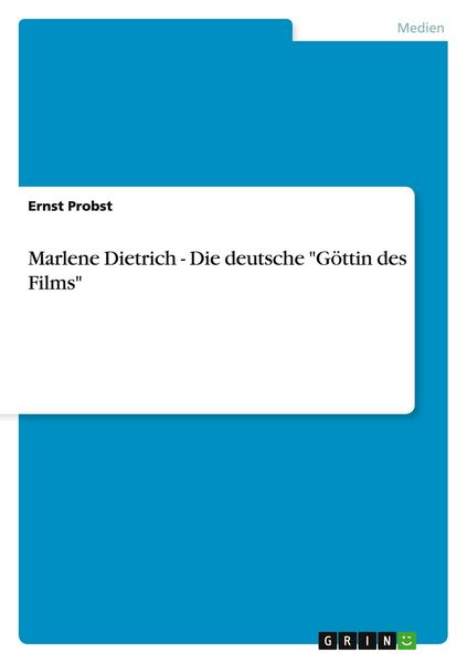 Marlene Dietrich - Die deutsche 'Göttin des Films'