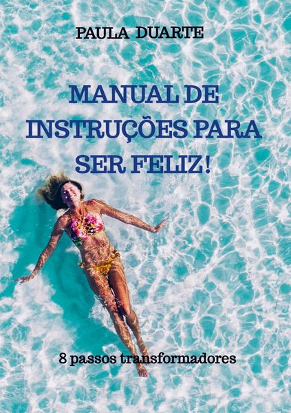 Paula: Manual de instruções para ser feliz!