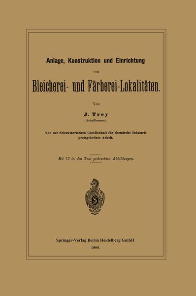 Anlage, Konstruktion und Einrichtung von Bleicherei- und Färberei-Lokalitäten