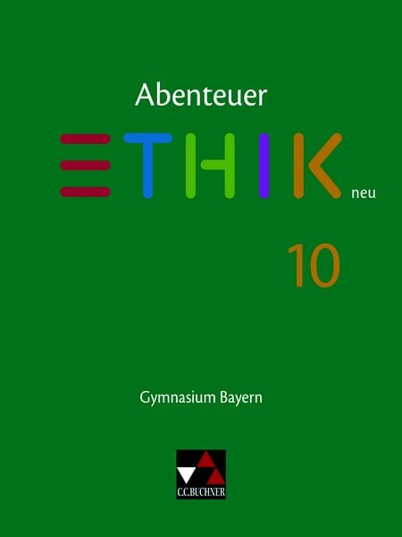 Abenteuer Ethik – Bayern / Abenteuer Ethik Bayern 10