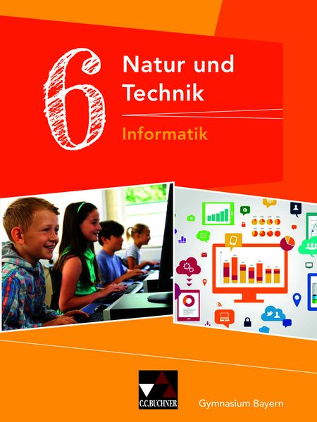 Natur und Technik – Gymnasium Bayern / Natur und Technik 6: Informatik