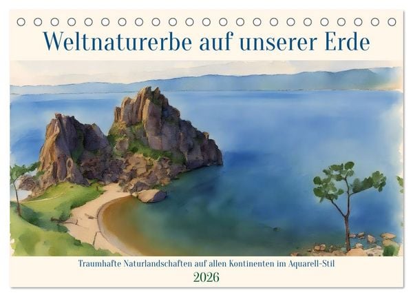 Weltnaturerbe unserer Erde (Tischkalender 2026 DIN A5 quer), CALVENDO Monatskalender