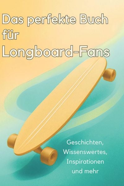 Das perfekte Buch für Longboard-Fans