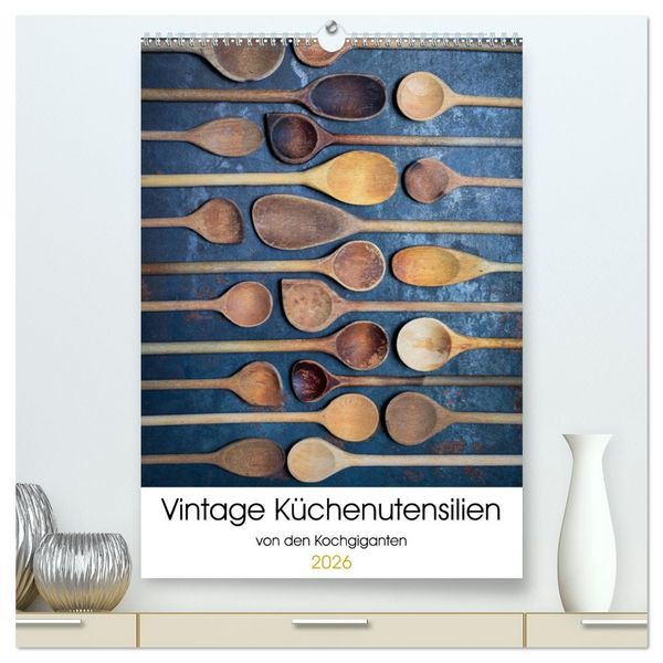 Vintage Küchenutensilien (hochwertiger Premium Wandkalender 2026 DIN A2 hoch), Kunstdruck in Hochglanz