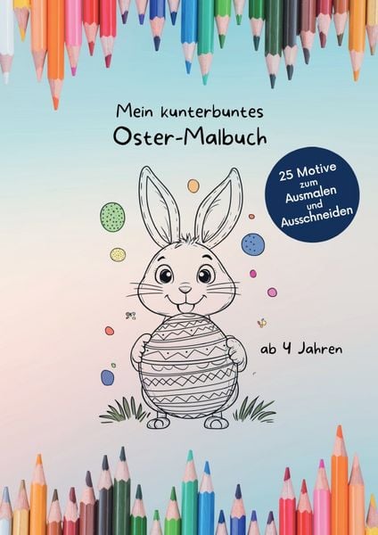 Mein kunterbuntes Malbuch / Mein kunterbuntes Oster-Malbuch