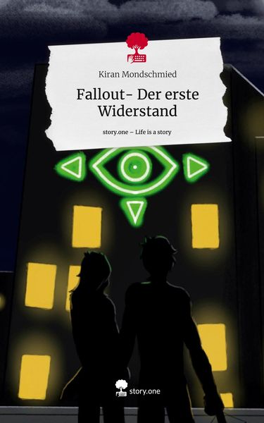 Fallout- Der erste Widerstand. Life is a Story - story.one