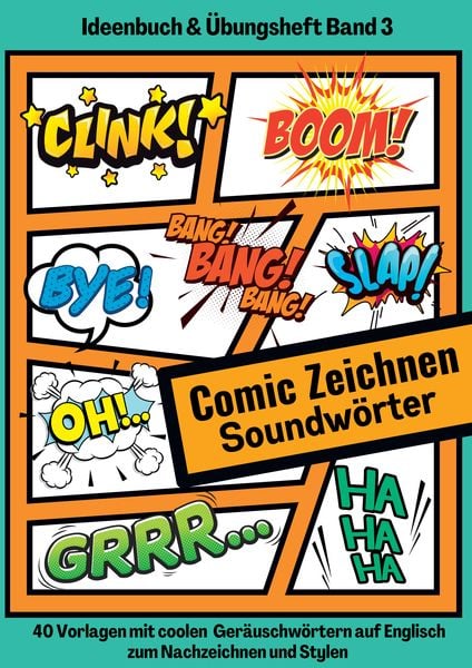 Comic Soundwörter zeichnen und kreativ gestalten Schriftarten Buchstaben Ideenbuch und Übungsheft für Kinder, Teenager, Erwachsene 40 Vorlagen mit coo