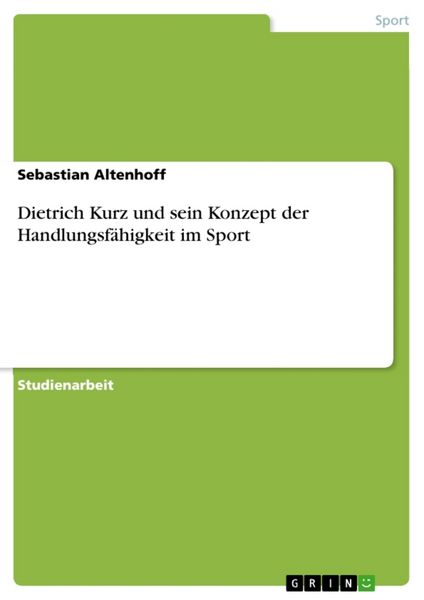 Dietrich Kurz und sein Konzept der Handlungsfähigkeit im Sport