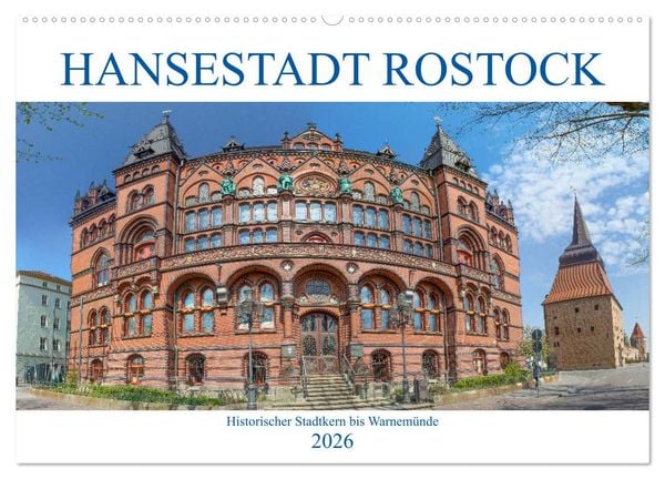 Hansestadt Rostock Historischer Stadtkern bis Warnemünde (Wandkalender 2026 DIN A2 quer), CALVENDO Monatskalender
