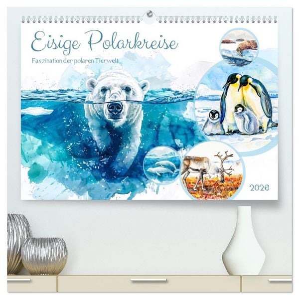 Eisige Polarkreise - Faszination der polaren Tierwelt (hochwertiger Premium Wandkalender 2026 DIN A2 quer), Kunstdruck in Hochglanz