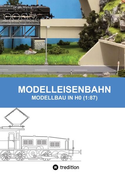 Modelleisenbahn - Modellbau in Ho (1:87)