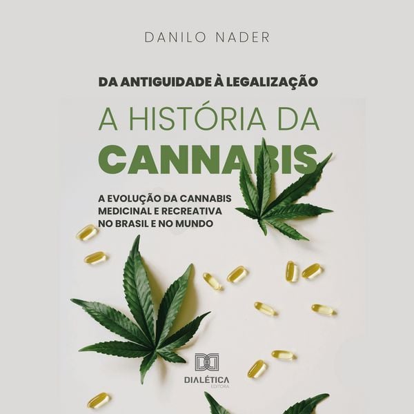 Da Antiguidade à Legalização: A História da Cannabis
