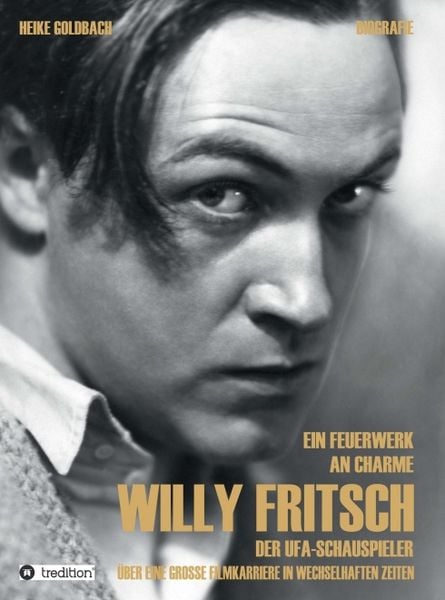 Ein Feuerwerk an Charme - Willy Fritsch