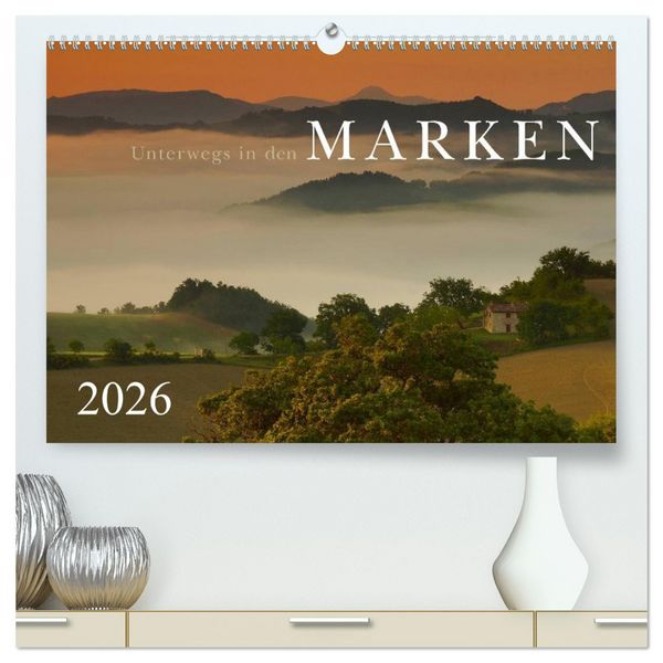 Unterwegs in den Marken (hochwertiger Premium Wandkalender 2026 DIN A2 quer), Kunstdruck in Hochglanz