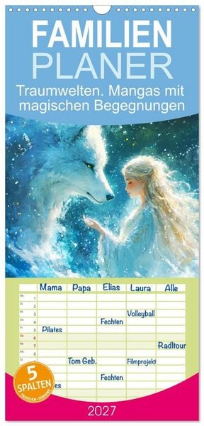 Familienplaner 2027 - Traumwelten. Mangas mit magischen Begegnungen mit 5 Spalten (Wandkalender, 21 x 45 cm) CALVENDO