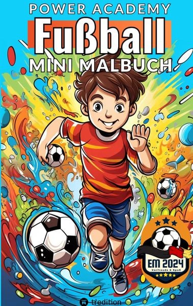 Fußball Malbuch Power Academy Mini-Malbuch für Jungen: Ausmalbilder Junge Fußballspieler mit motivierenden Sprüchen für EM 2024 Fußball Geschenk für K