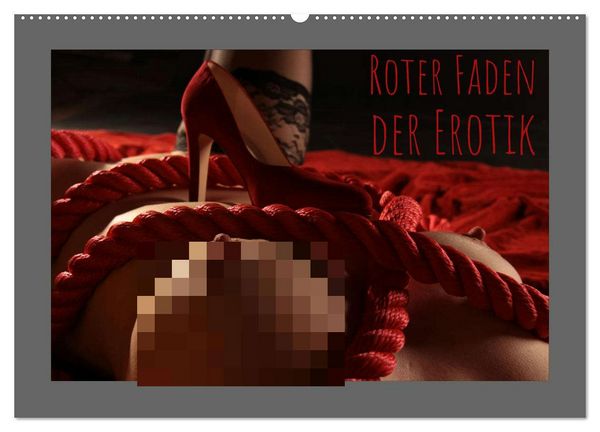 Roter Faden der Erotik (Wandkalender 2026 DIN A2 quer), CALVENDO Monatskalender