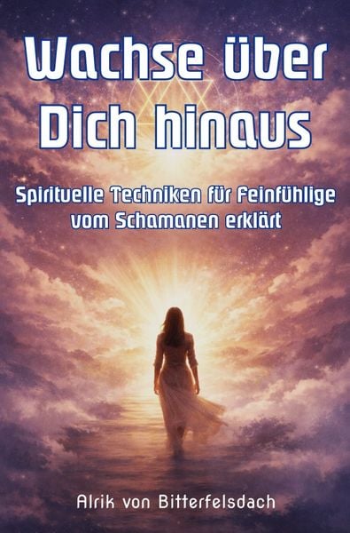 Esoterik Ratgeber / Wachse über Dich hinaus