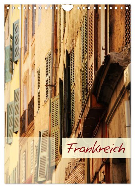 Frankreich - Wandkalender (Wandkalender 2025 DIN A4 hoch), CALVENDO Monatskalender