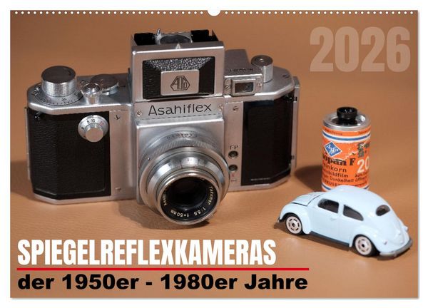 Spiegelreflexkameras der 1950er-1980er Jahre (Wandkalender 2026 DIN A2 quer), CALVENDO Monatskalender