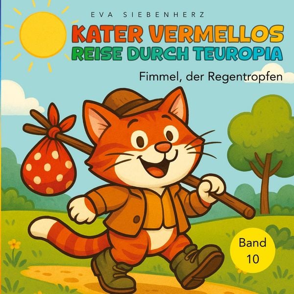 Kater Vermellos Reise durch Teuropia, Band 10 der illustrierten Kinderbuchreihe ¿Kater Vermellos Reise durch Teuropia¿ - ein Abenteuer über Mut und Freundschaft