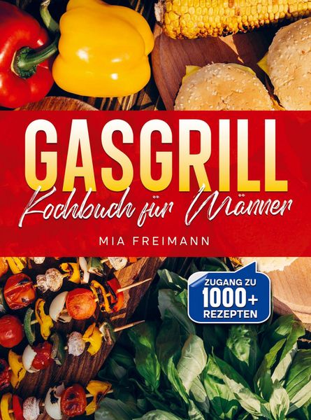 Gasgrill Kochbuch für Männer