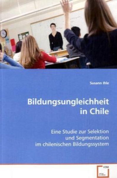 Ihle Susann: Bildungsungleichheit in Chile
