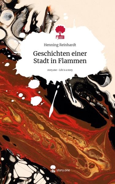 Geschichten einer Stadt in Flammen. Life is a Story - story.one