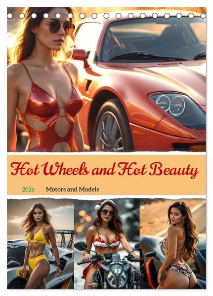 Hot Wheels and Hot Beauty - Motors and Models (Desk Calendar 2026 DIN A5 portrait), CALVENDO 12 Month DeskCalendar
