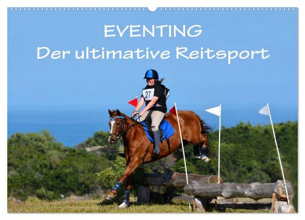 Eventing - Der ultimative Reitsport (Wandkalender 2027 DIN A2 quer), CALVENDO Monatskalender
