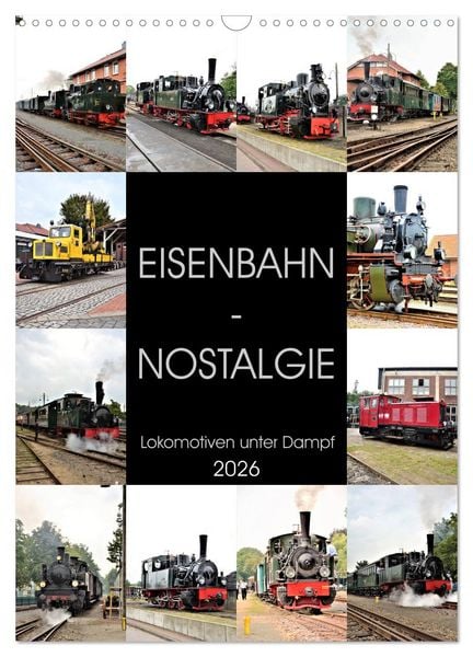 EISENBAHN - NOSTALGIE - 2026 (Wandkalender 2026 DIN A3 hoch), CALVENDO Monatskalender